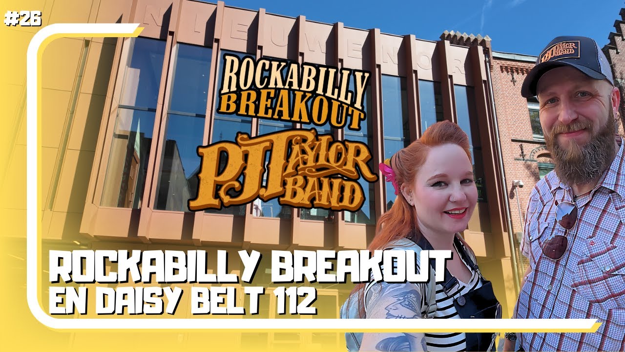 Rockabilly Breakout en Daisy belt 112 - VLOG 26