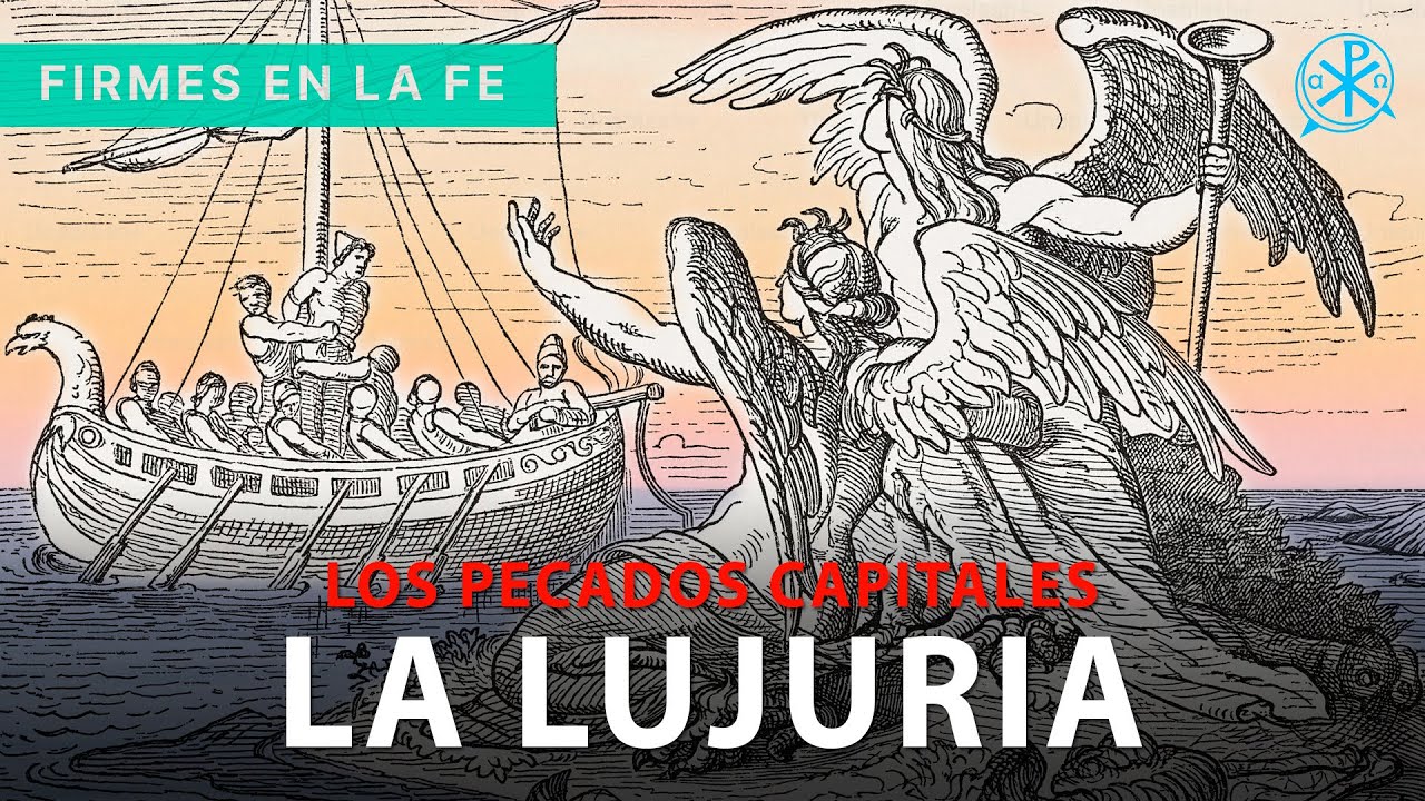 La lujuria - Pecados Capitales | Firmes en la fe - P. Gabriel Zapata