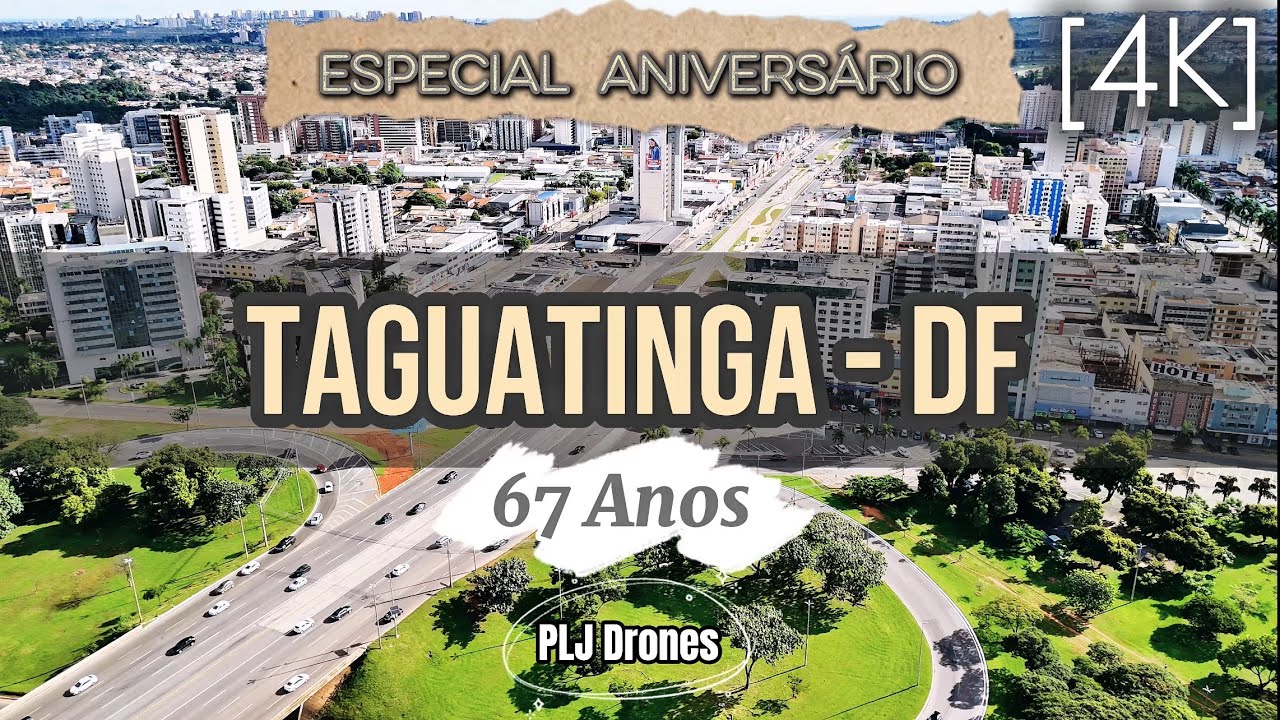 264 - 4K - Drone - Taguatinga - Especial Anivers&aacute;rio 67 Anos #taguatinga #taguatingadf #cidade #df
