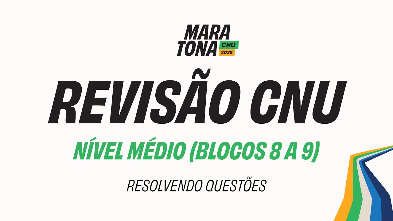 MARATONA CNU 2025 - Nível Médio: Sua Revisão Completa!