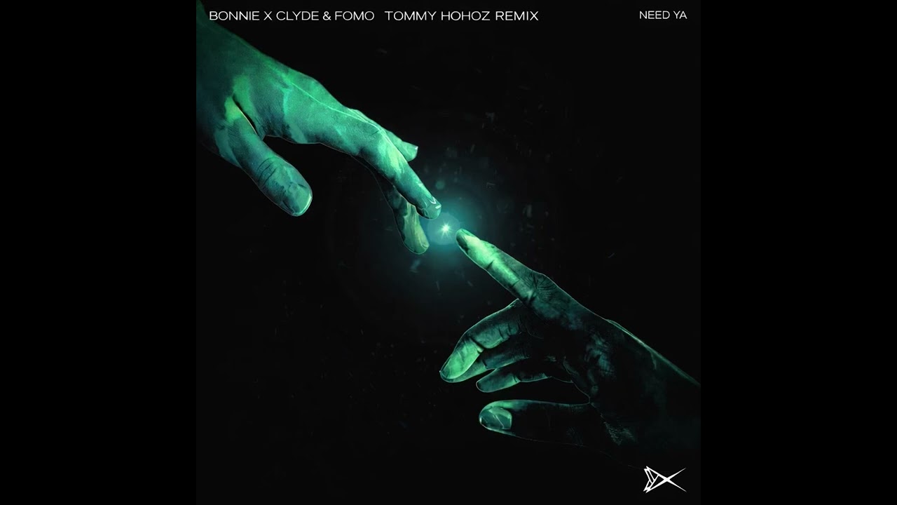 Bonnie X Clyde & FOMO - Need Ya (Hohoz Remix) 