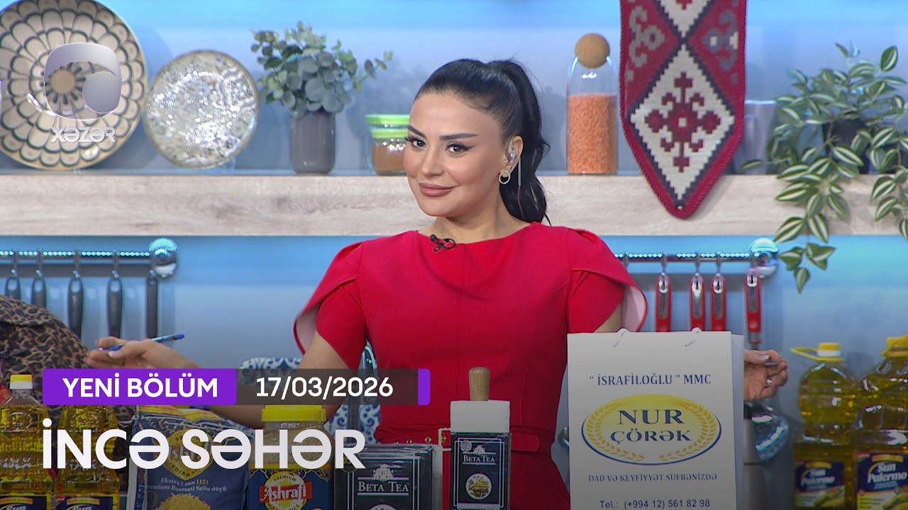 İncə Səhər - 17.03.2026