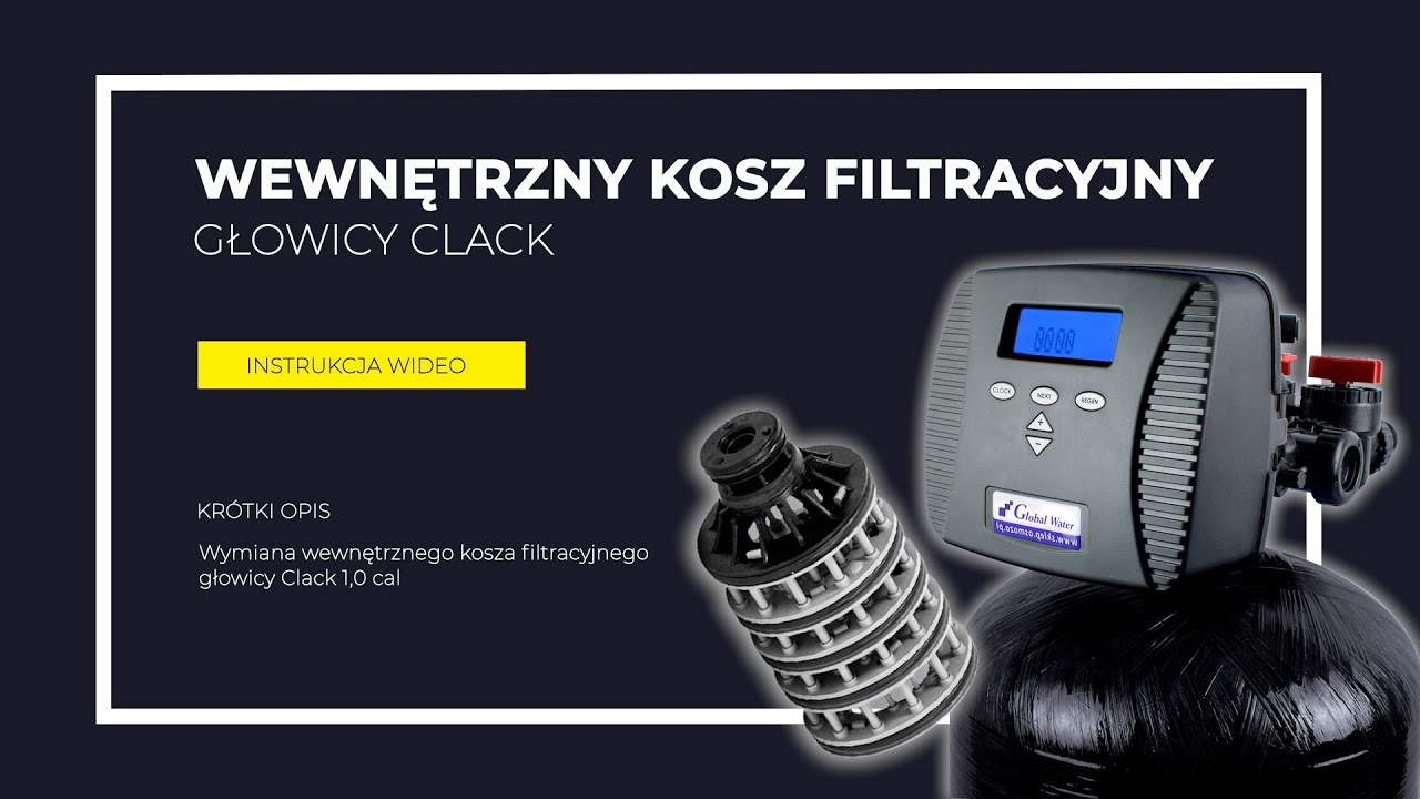 Wymiana wewnętrznego kosza filtracyjnego głowicy Clack