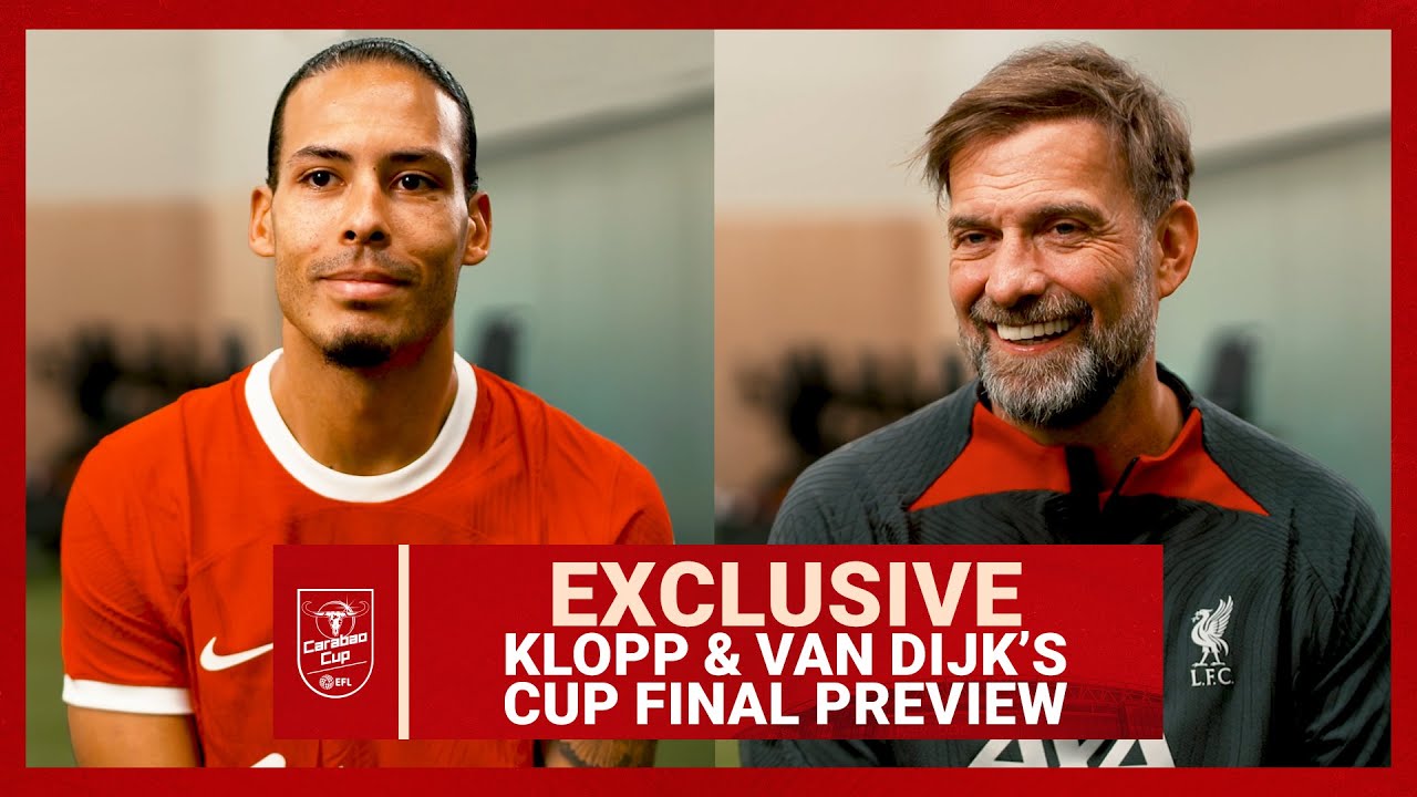 Jürgen Klopp & Virgil van Dijk Discuss Carabao Cup Final: Liverpool vs Chelsea | Exclusive Interview