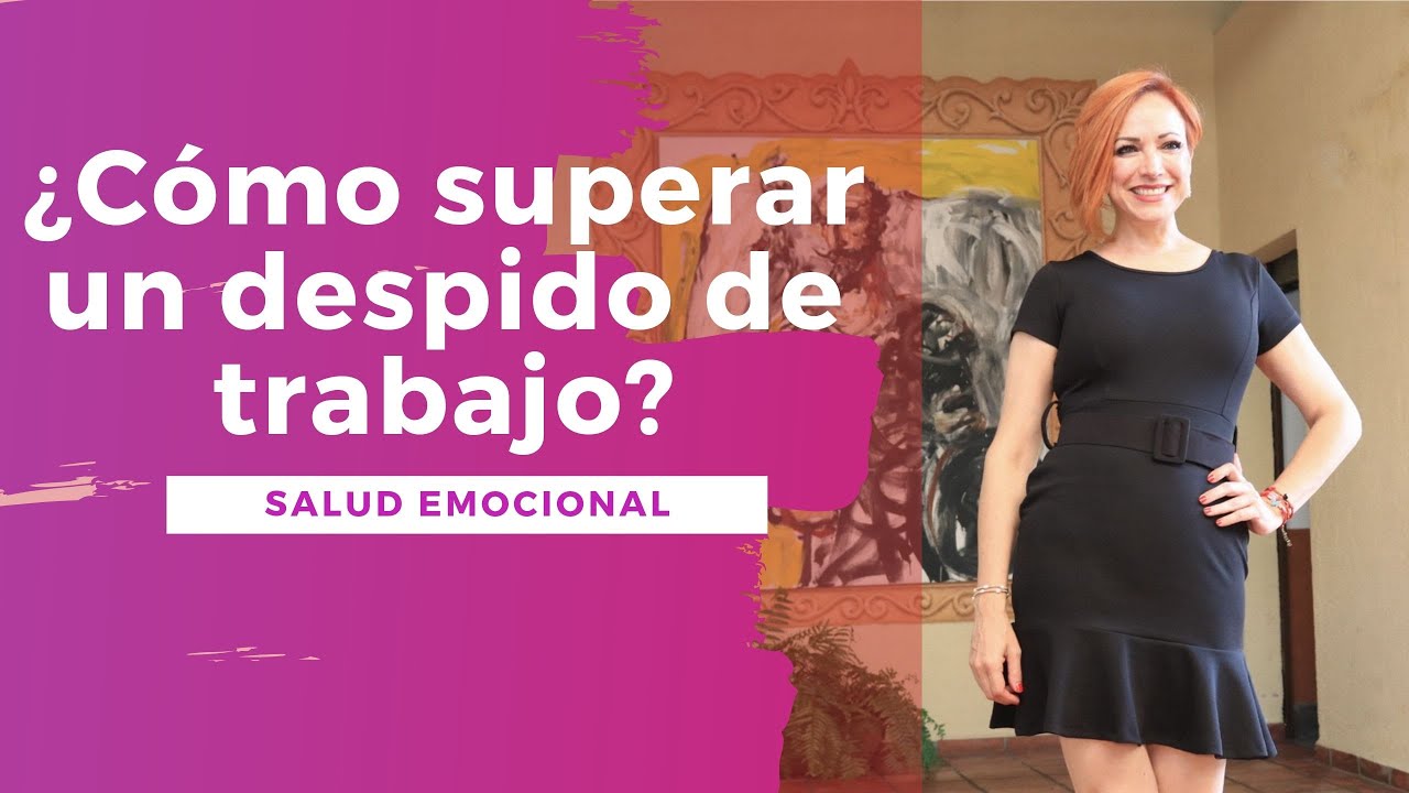 C&Oacute;MO SUPERAR UN DESPIDO DE TRABAJO