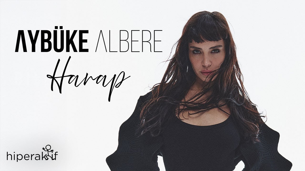 Ayb&uuml;ke Albere - Harap (Official Video)