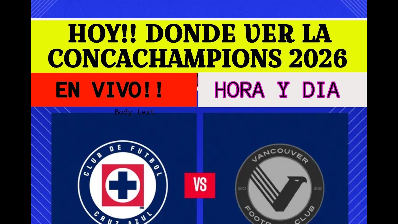 NOTICIAS DE CRUZ AZUL HOY 12 FEB. CRUZ AZUL VS VANCOUVER COMO Y DONDE VER GRATIAS LA CONCACHAMPIONS