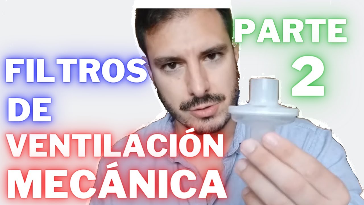 TIPOS DE FILTROS PARA VENTILACIÓN MECÁNICA (PARTE 2)