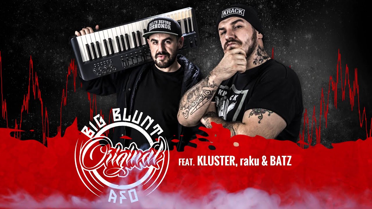 Big Blunt cu AFO, Kluster & raku - Original [OFFICIAL TRACK]