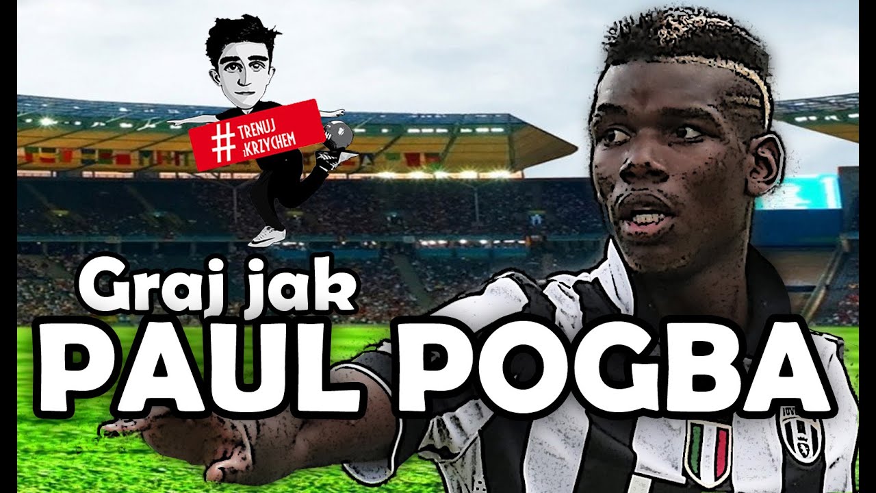 odc.36: Graj jak PAUL POGBA! #TRENUJzKRZYCHEM