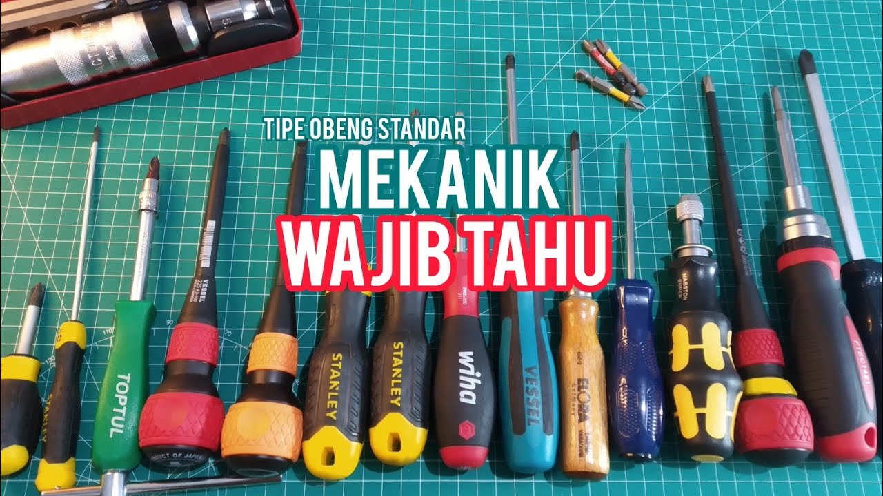 Mekanik Merapat ‼️ - Jenis Obeng Standar yang Harus kamu Ketahui