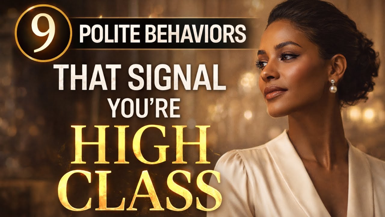 9 Polite Behaviors That Quietly Signal You’re High Class