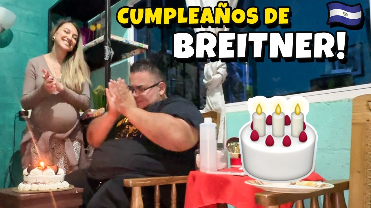 CUMPLEAÑOS DE BREITNER 🥰🎁🎂El Salvador