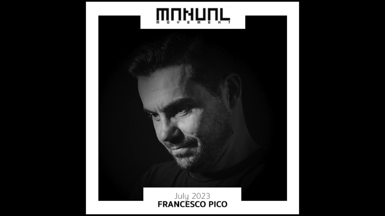 Manual Movement July 2023: Francesco Pico