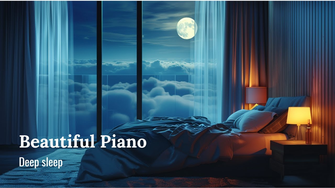 8 Hours of Beautiful Piano Music for Deep Sleep 🌙 Calm, Gentle Night Piano