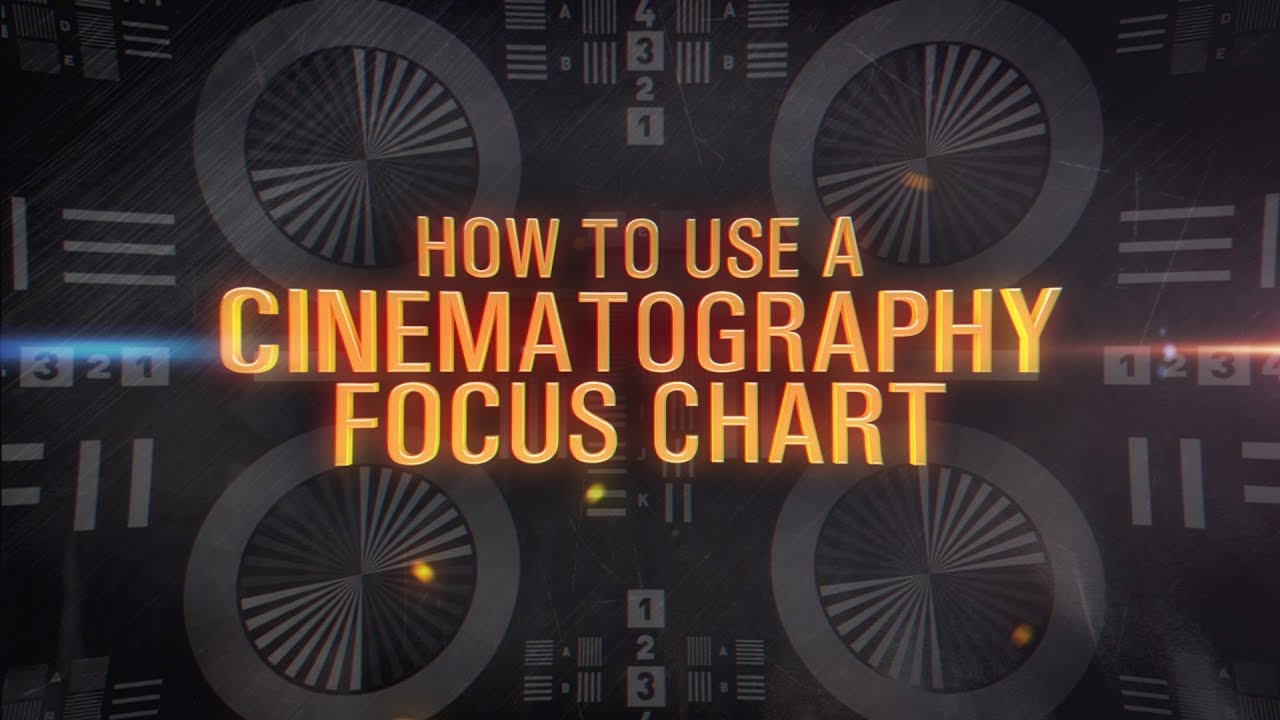 How to Use a Cinematography Focus Chart - Upper State Tutorial