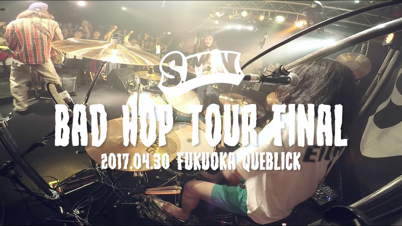 S.M.N. - BAD HOP TOUR FINAL, Queblick, Fukuoka April 30 2017
