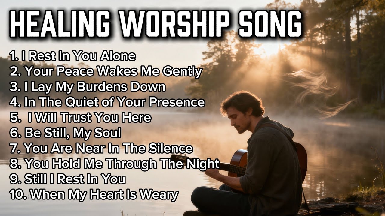 Healing Worship Music for Prayer, Rest & Quiet Time | Soaking in God’s Presence