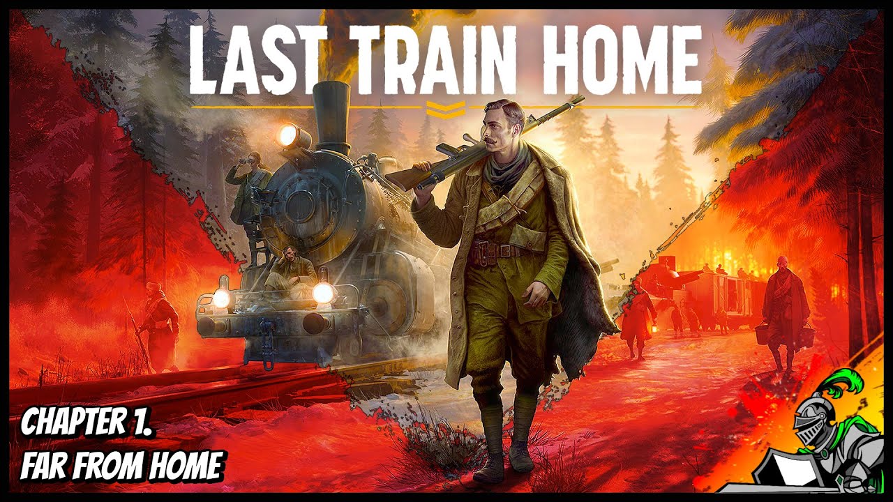 Chapter 1. | Far From Home | Last Train Home Walkthrough (No Commentary)