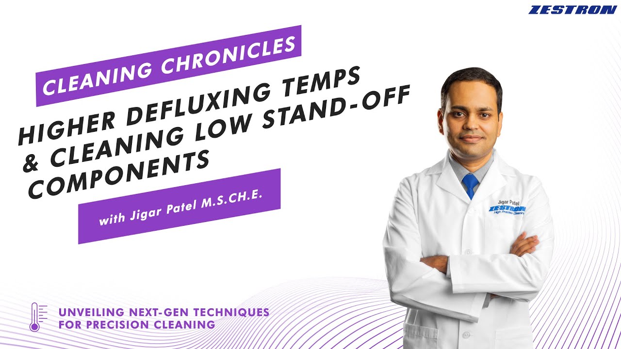 Higher Defluxing Temps and Cleaning Low Stand Off Components || The Cleaning Chronicles