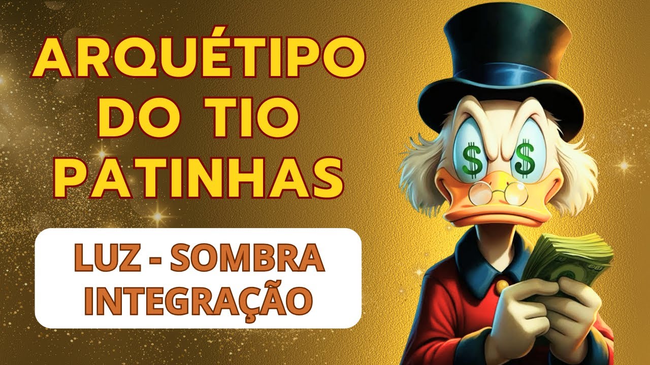 ARQUÉTIPO DO TIO PATINHAS - LUZ, SOMBRA E INTEGRAÇÃO