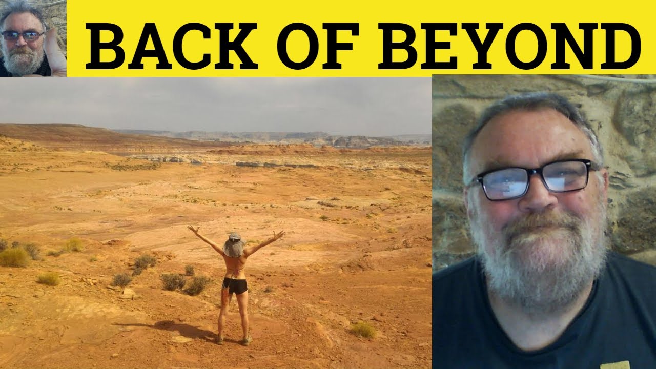 Back of Beyond Meaning - Back of Beyond Examples - Back of Beyond Defined - Idioms - Back of Beyond