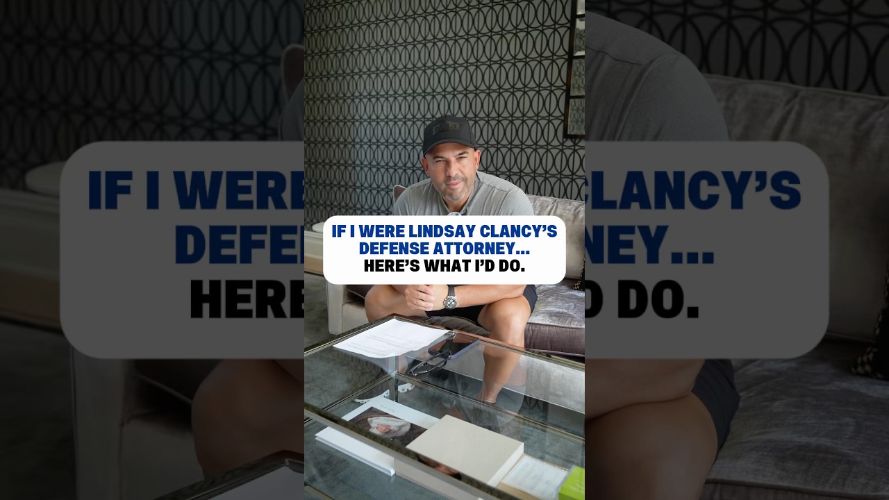 If I were Lindsay Clancy&rsquo;s Defense lawyer