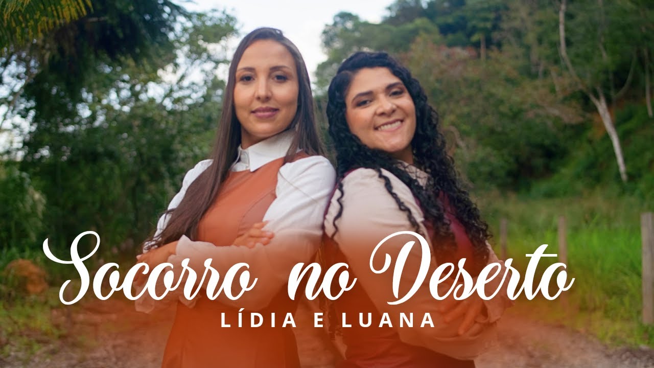 Socorro no Deserto - Lídia e Luana (Clipe Oficial)