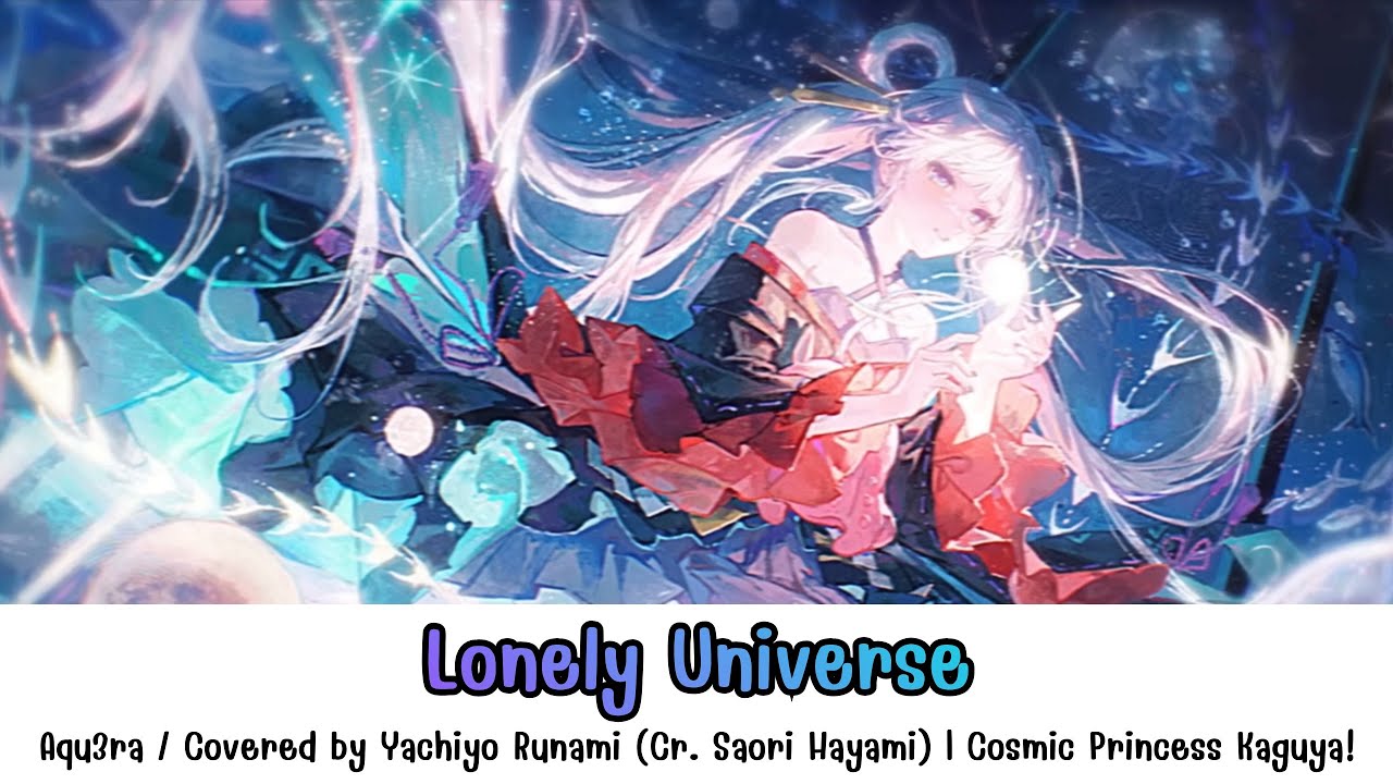 [ซับไทย] Lonely Universe - Aqu3ra / Covered by Yachiyo Runami | Cosmic Princess Kaguya!
