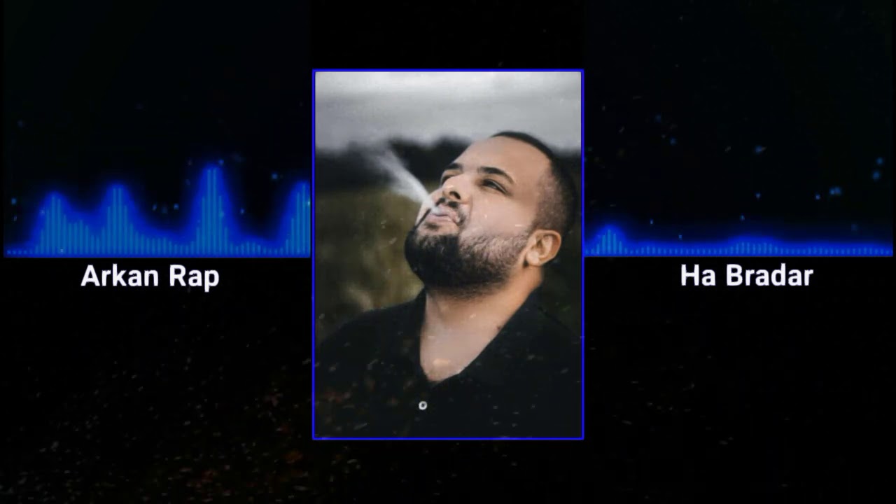 Arkan rap feat Omer kurdax -Ha Bradar