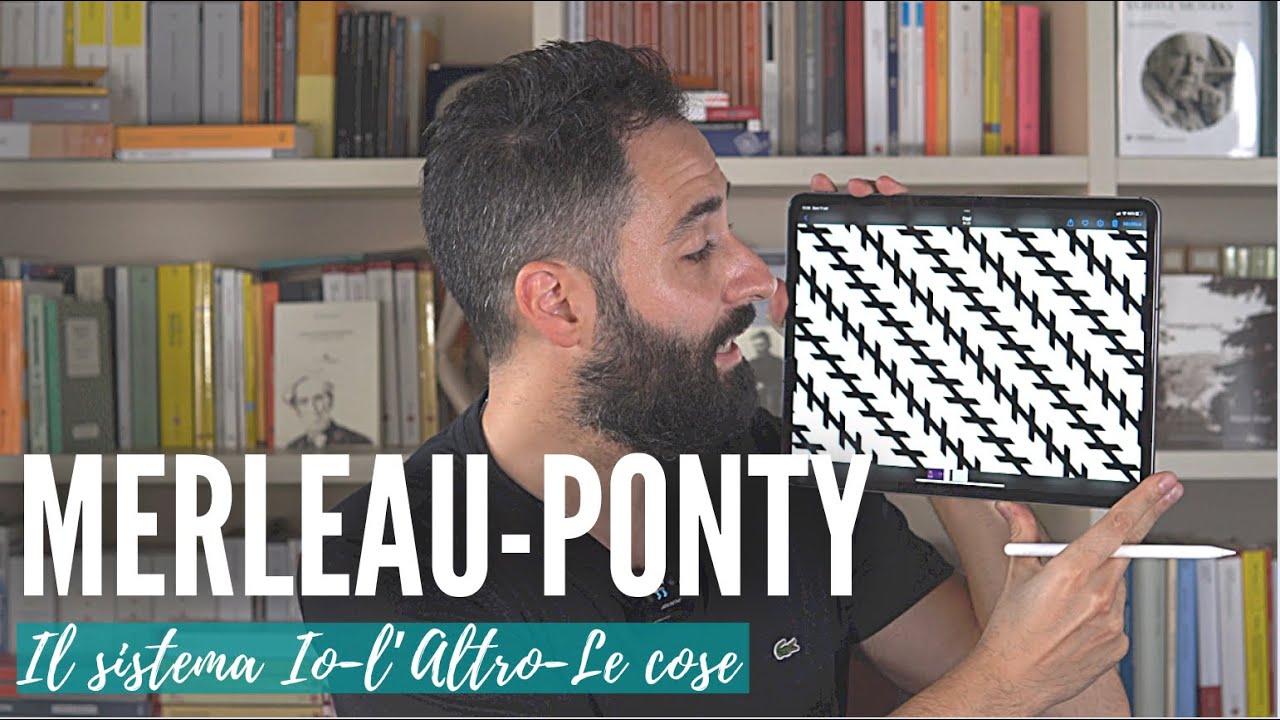 Merleau-Ponty (3): Fenomenologia della percezione - Il Sistema Io-l'Altro-Le cose