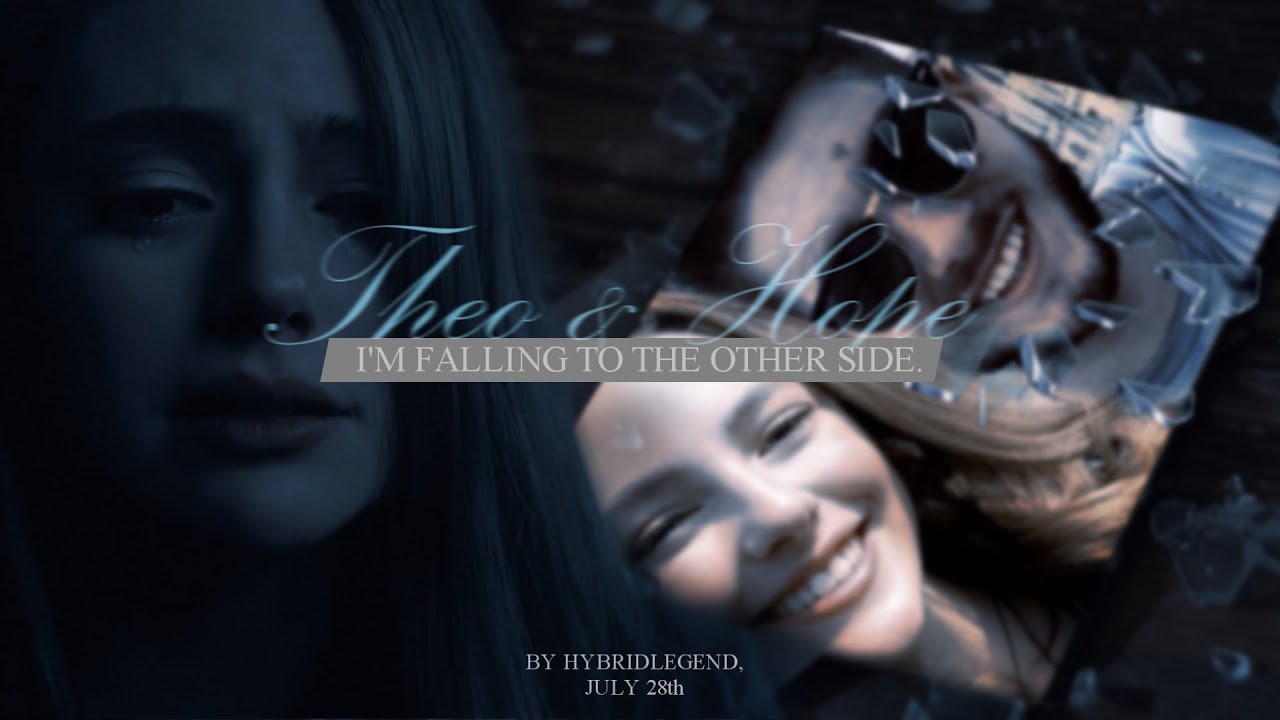 Falling to the other side. | Theo & Hope [Sad! AU]