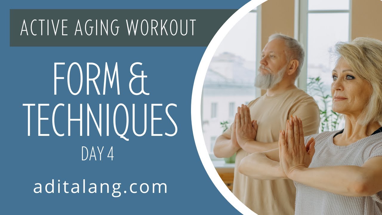 Form & Techniques - Getting Started Series - DAY 4 | Active Aging Workout with Adita Lang