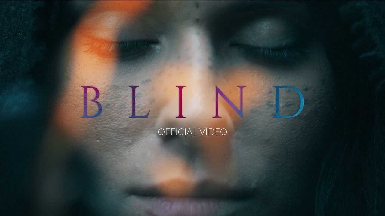 Blind (Official Video)