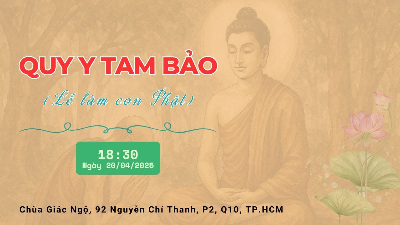 🔴TRỰC TIẾP: Quy Y Tam Bảo (lễ làm con Phật) tại Chùa Giác Ngộ ngày 20/04/2025