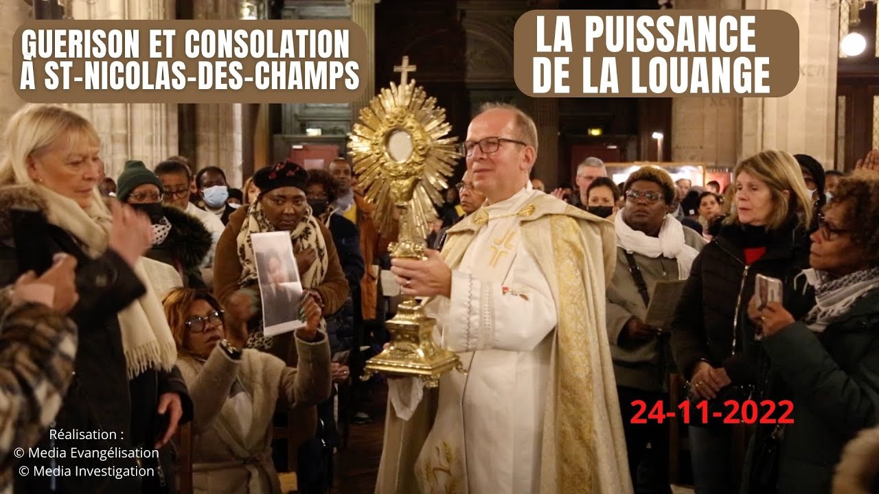 Gu&eacute;rison & Consolation - Pri&egrave;re des malades &agrave; St-Nicolas-des-Champs [ La Puissance de la Louange ]