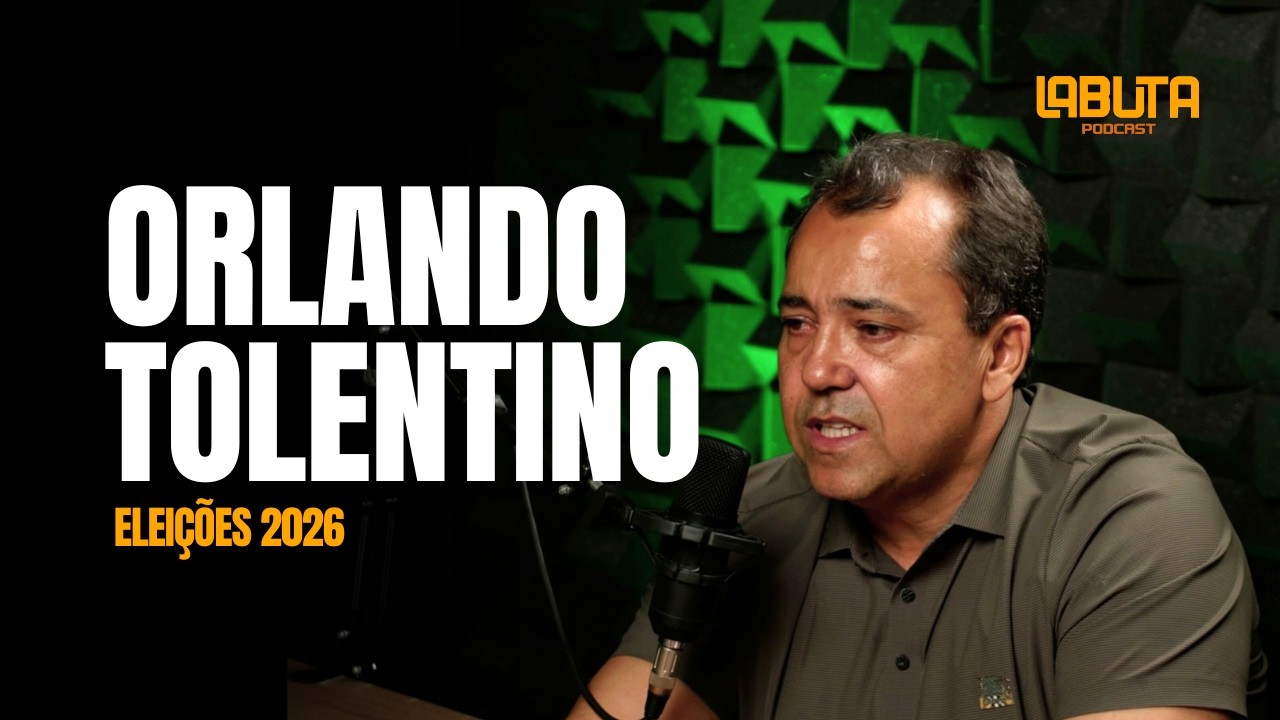 ELEIÇÕES 2026 E O CENÁRIO POLÍTICO DO BRASIL | ORLANDO TOLENTINO