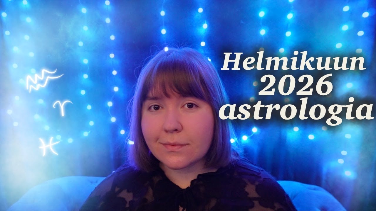 Astrologinen kuukausikatsaus: Helmikuu 2026