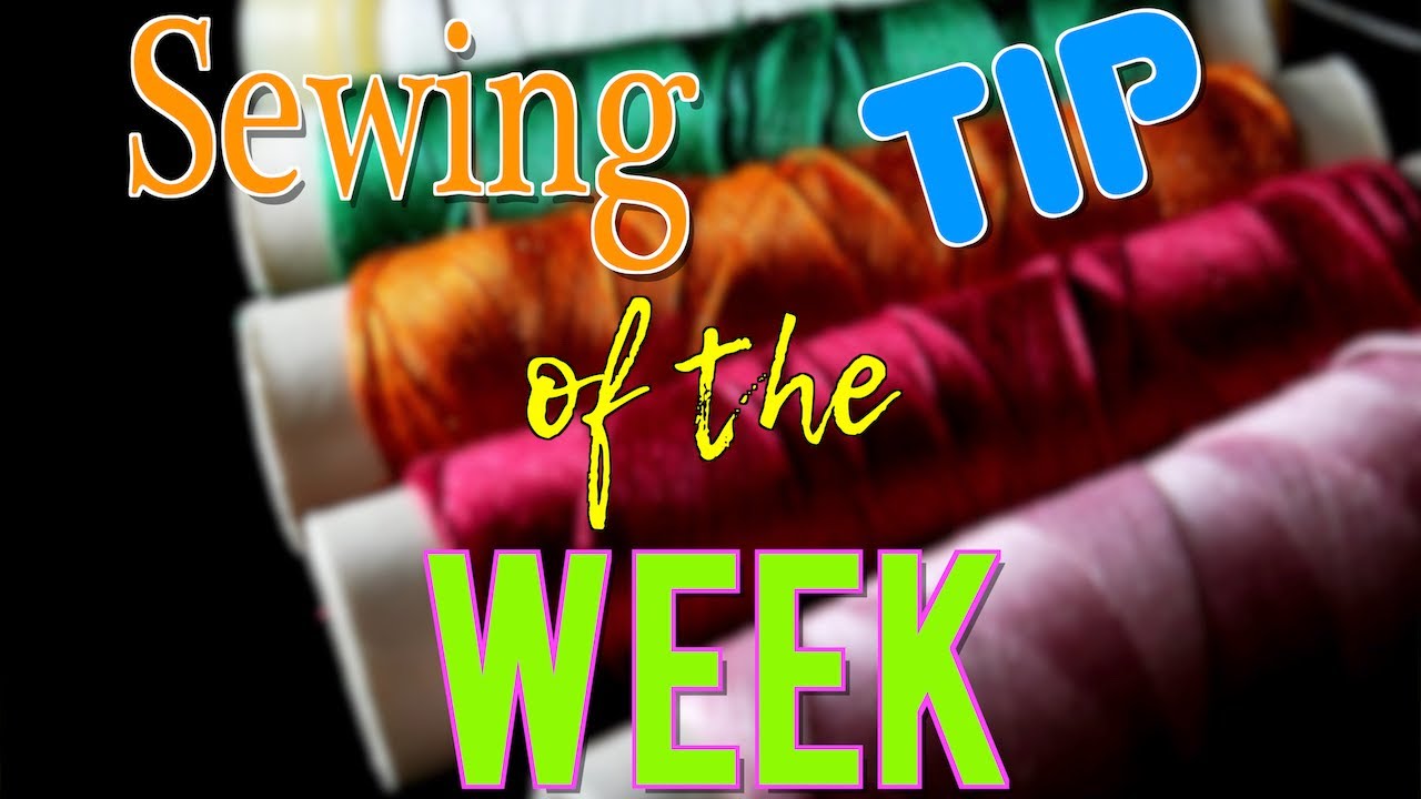 Sewing Tip of the Week | Episode 53 | The Sewing Room Channel