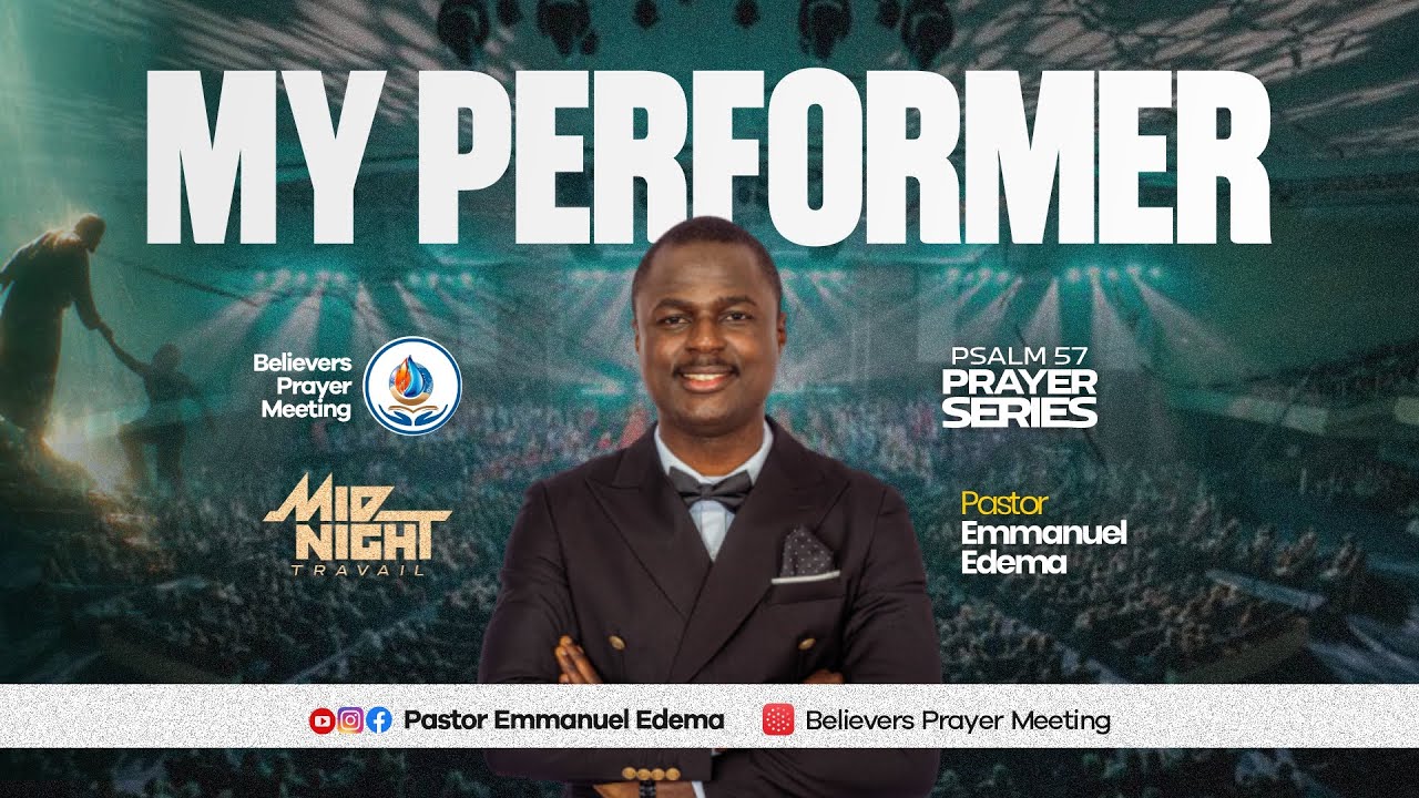 MY PERFORMER I PSALMS 57 PRAYER SERIES I 19.01.26 | Pastor Emmanuel Edema