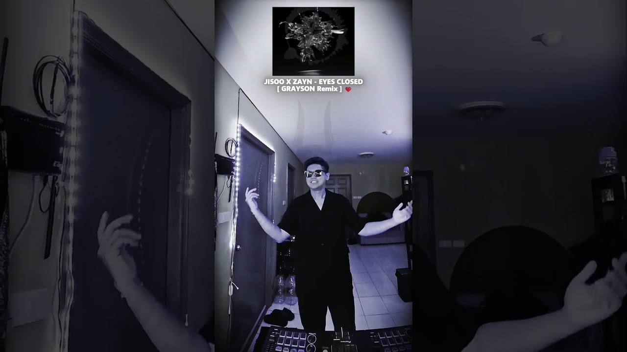 JISOO X ZAYN - EYES CLOSED [ GRAYSON Remix ]🔥