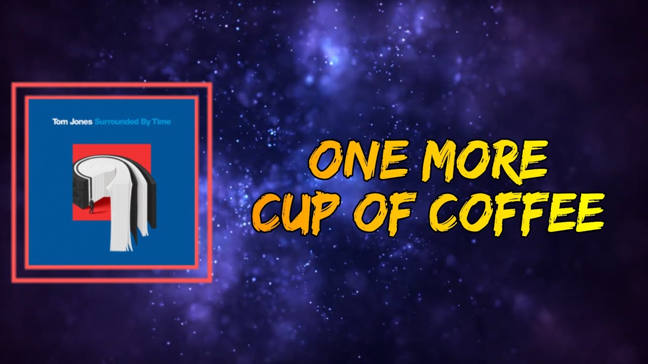 Tom Jones - One More Cup Of Coffee (Lyrics)