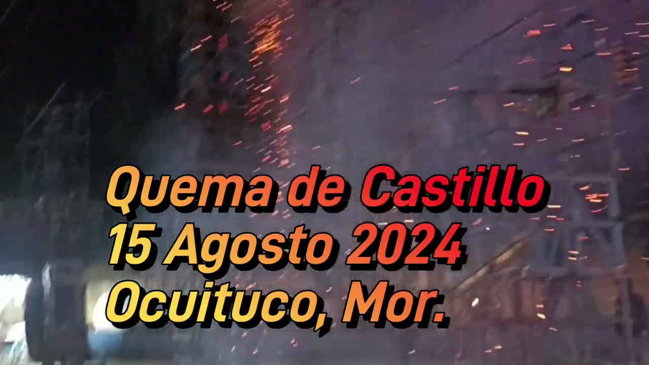 Quema de Castillo pirot&eacute;cnico 15 de Agosto Ocuituco Morelos