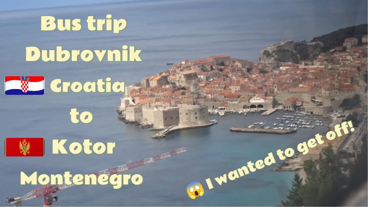 🚌 Bus Dubrovnik Croatia to Kotor Montenegro. I wanted to get off the Bus! 😱