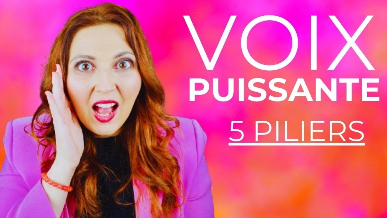 PUISSANCE VOCALE : Le 5 piliers d'une voix puissante!