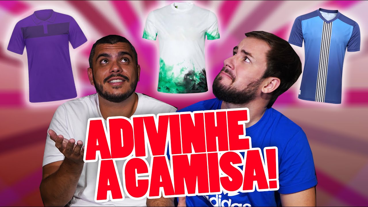 IMPOSSÍVEL ADIVINHAR TODAS AS CAMISAS - 10 OU 5