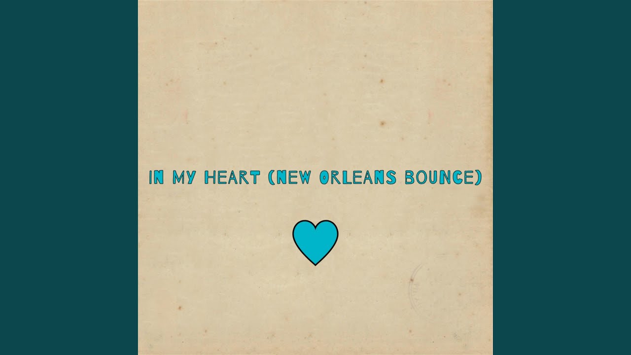 In My Heart (New Orleans Bounce)