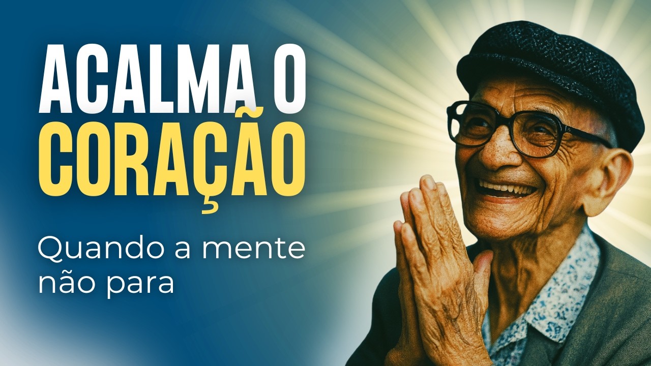 Oração para acalmar o coração e a mente inquieta