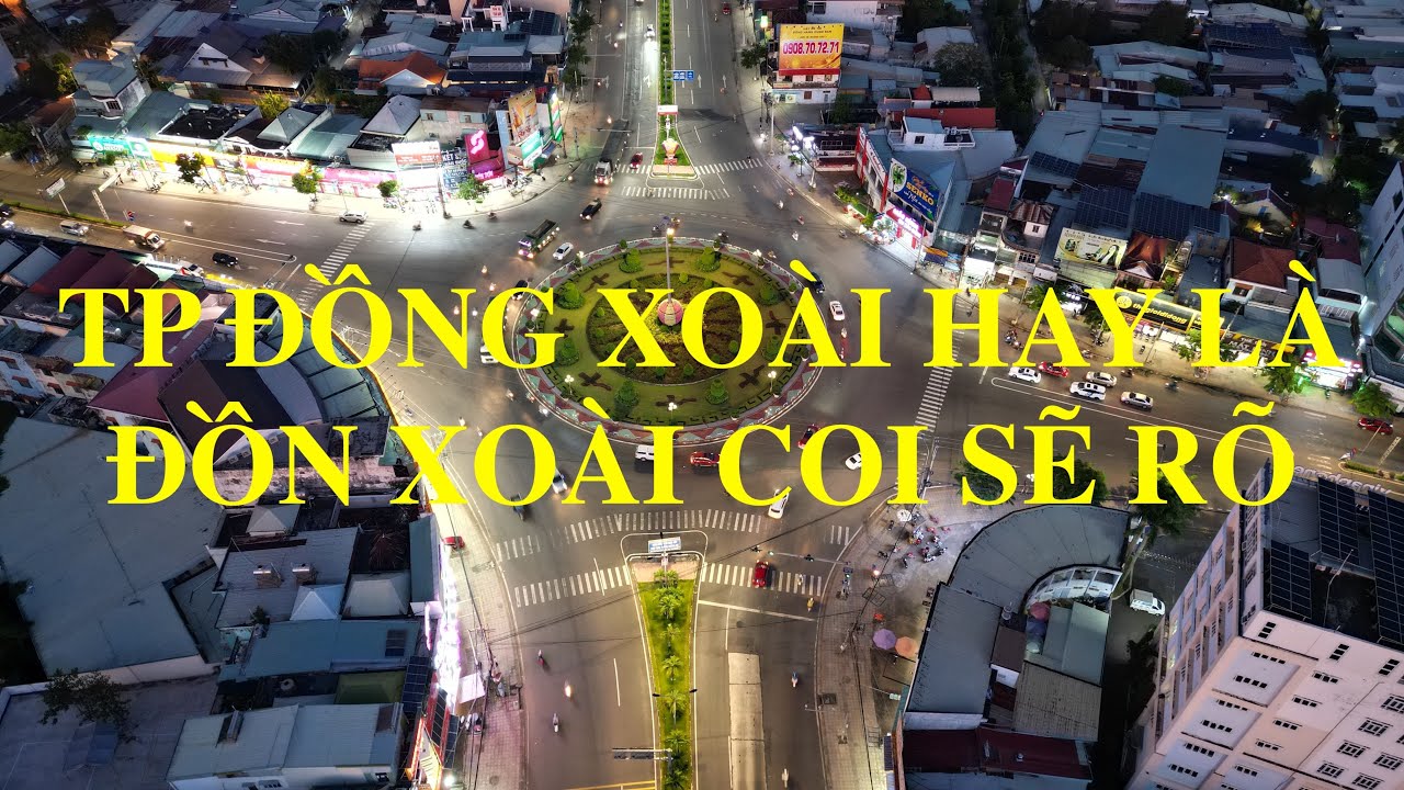 Khám phá Tp Đồng Xoài Tỉnh Bình Phước đã thay đổi nhiều