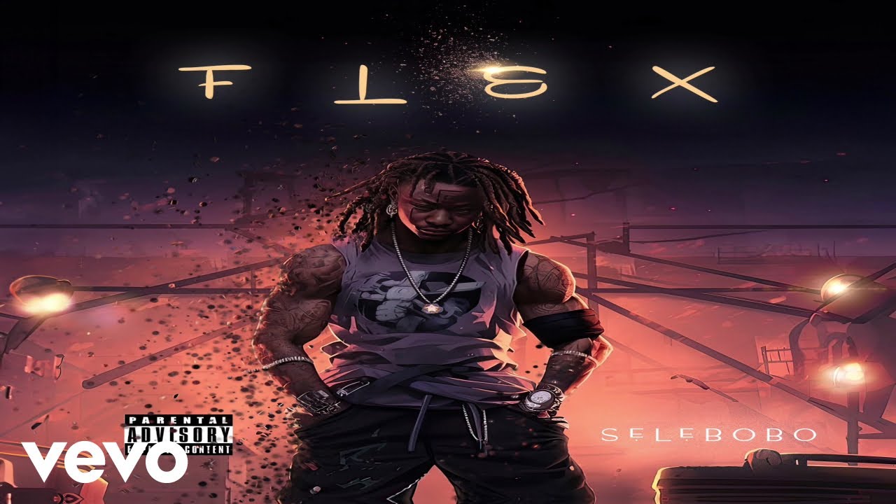 Selebobo - Flex (Official Audio)